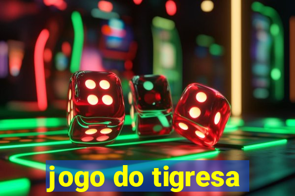 jogo do tigresa